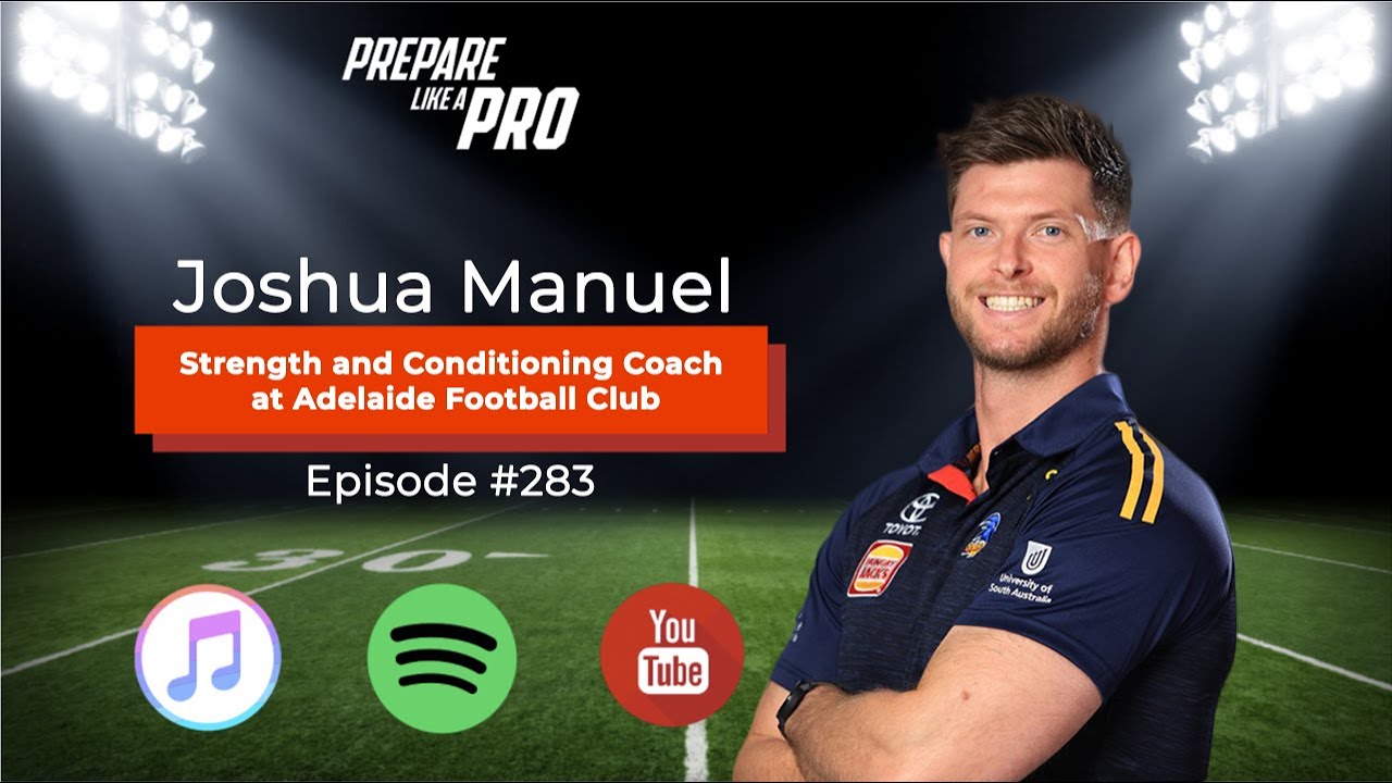 #283 - Joshua Manuel, Strength and Conditioning Coach at Adelaide Football Club