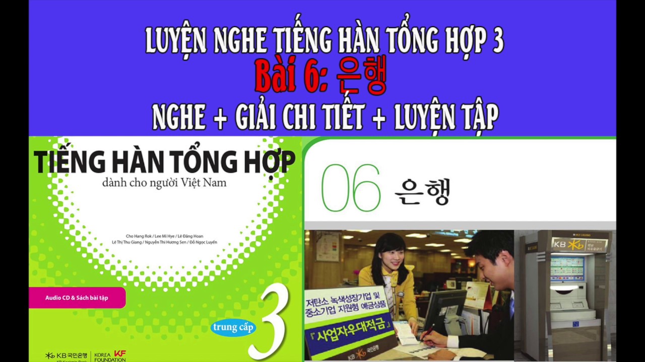 [LUYỆN NGHE] TIẾNG HÀN TỔNG HỢP TRUNG CẤP 3 - BÀI 6: 은행