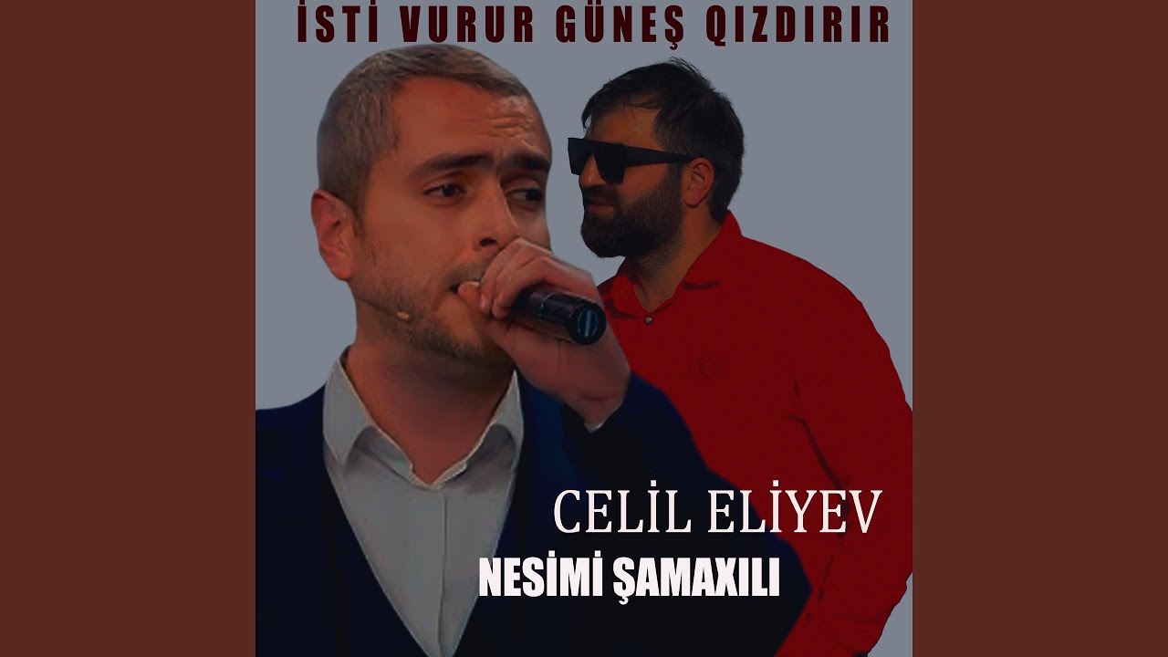 İsti Vurur Güneş Qızdırır (feat. Celil Eliyev)