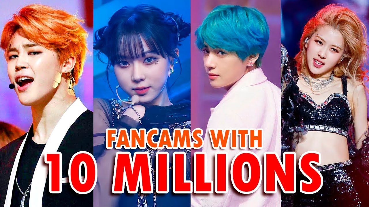 Kpop Idols with Most Fancams over the 10 MILLION VIEWS