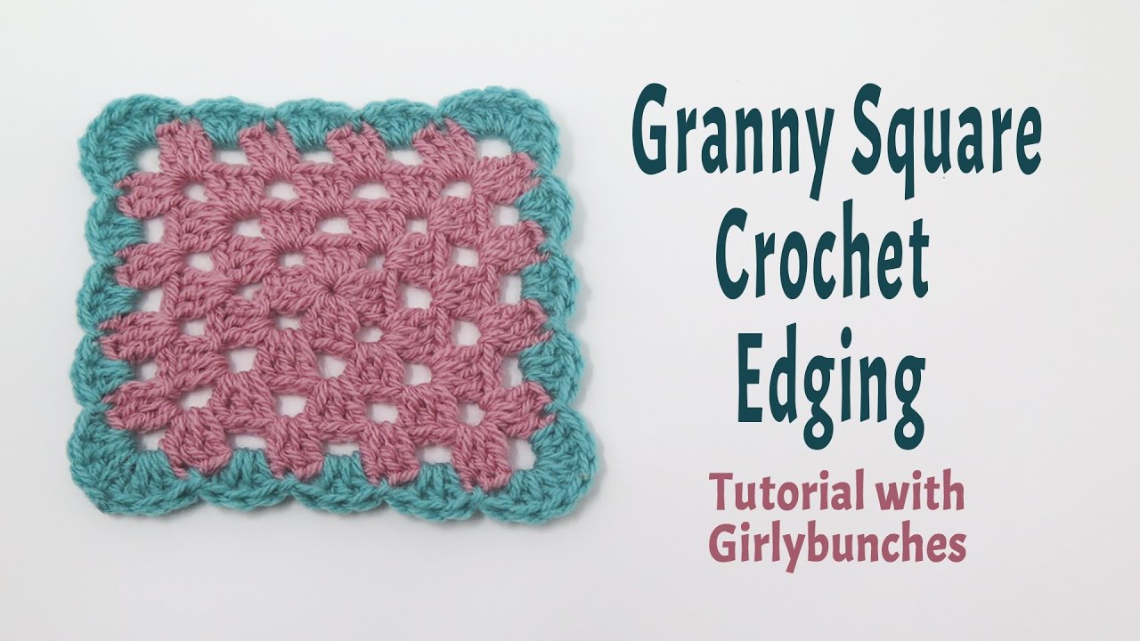Granny Square Easy Crochet Edging Tutorial | Girlybunches