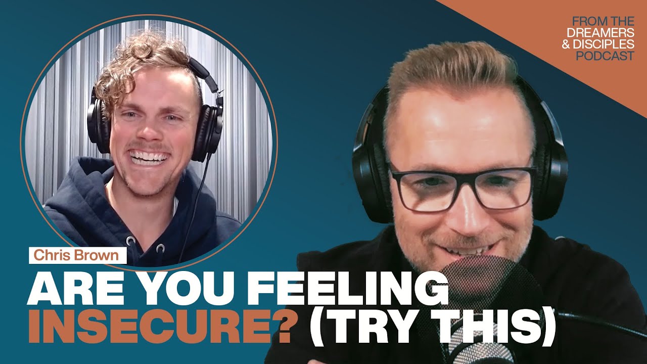 Are You Feeling Insecure? (Try This). Wade Joye and Chris Brown of Elevation Worship