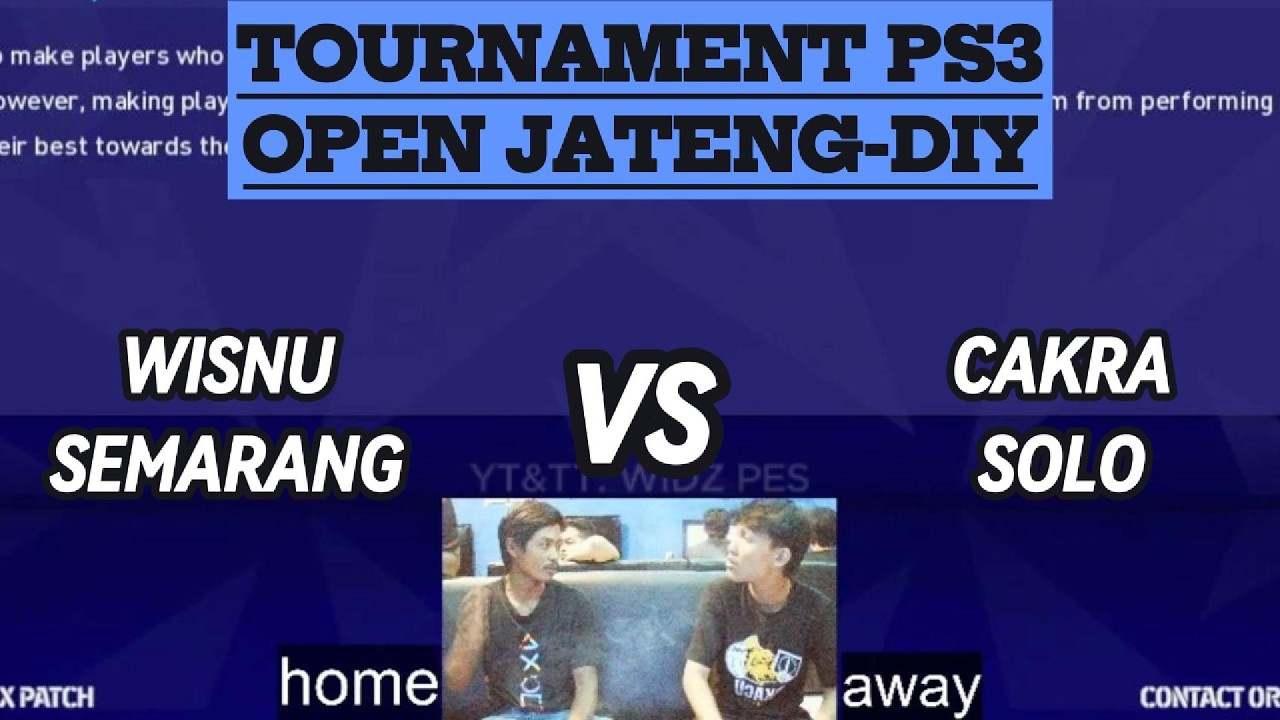 32 BESAR WISNU SEMARANG VS CAKRA SOLO | TOURNAMENT PS3 OPEN JATENG-DIY