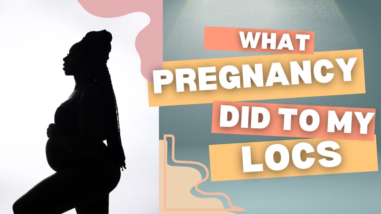 What Pregnancy Did To My Locs