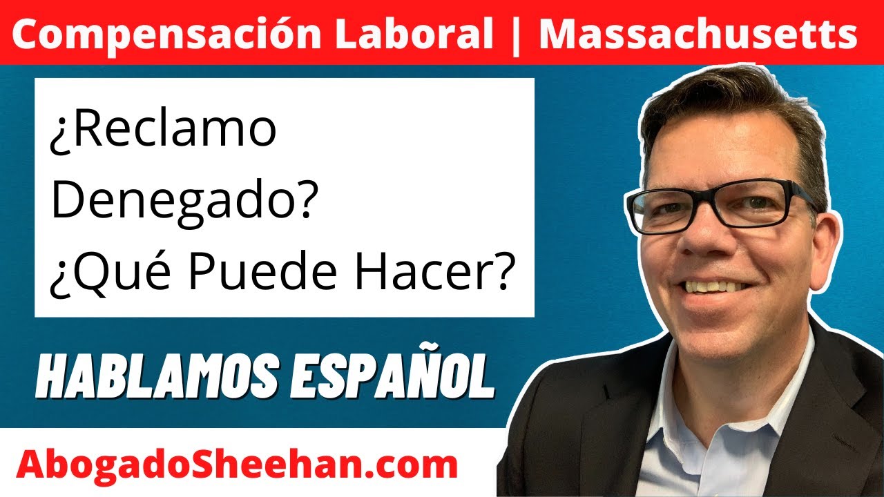 Que Puede Hacer Si Se Niega El Reclamo De Compensacion De Trabajadores? | Abogado Sheehan