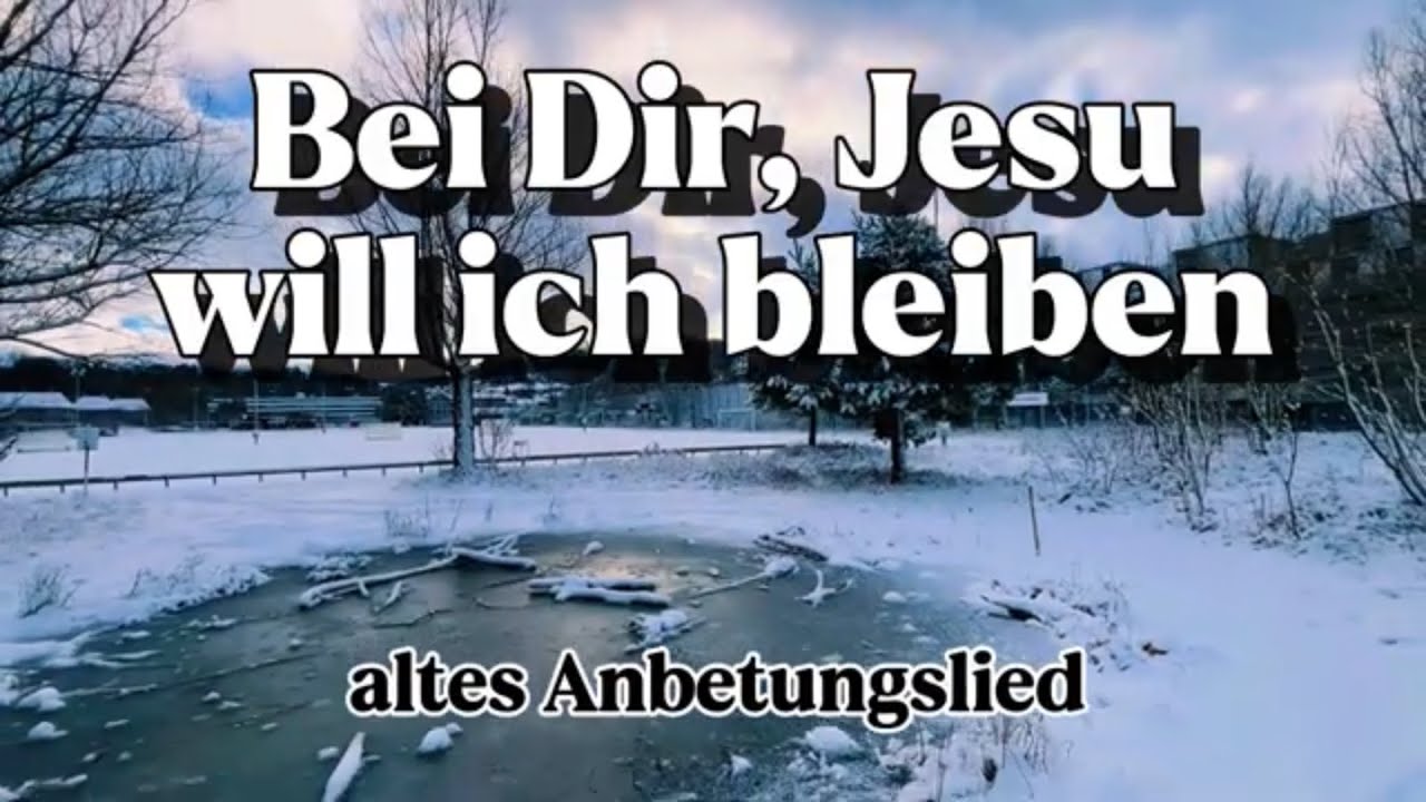 Bei dir, Jesu, will ich bleiben