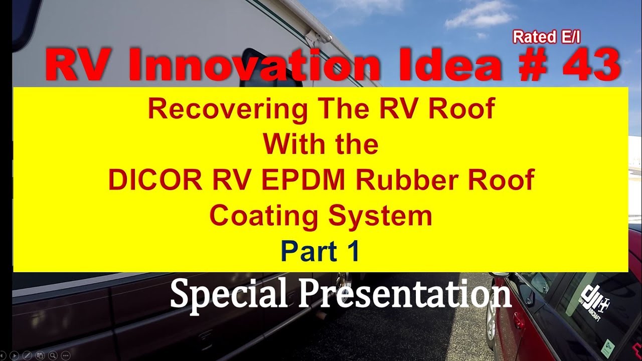 RV Innovation #43 Part 1 ~ Recovering the RV Roof with EPDM Roof Coating