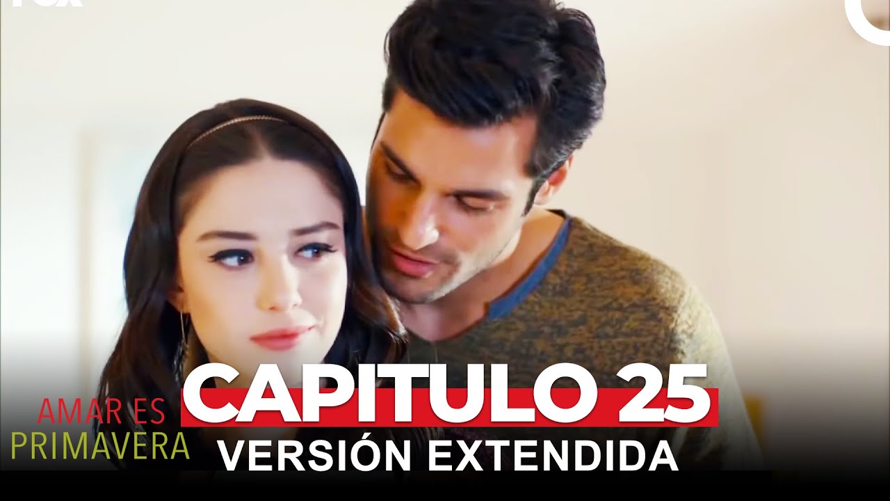 Amar Es Primavera Capitulo 25 (Versión Extendida)