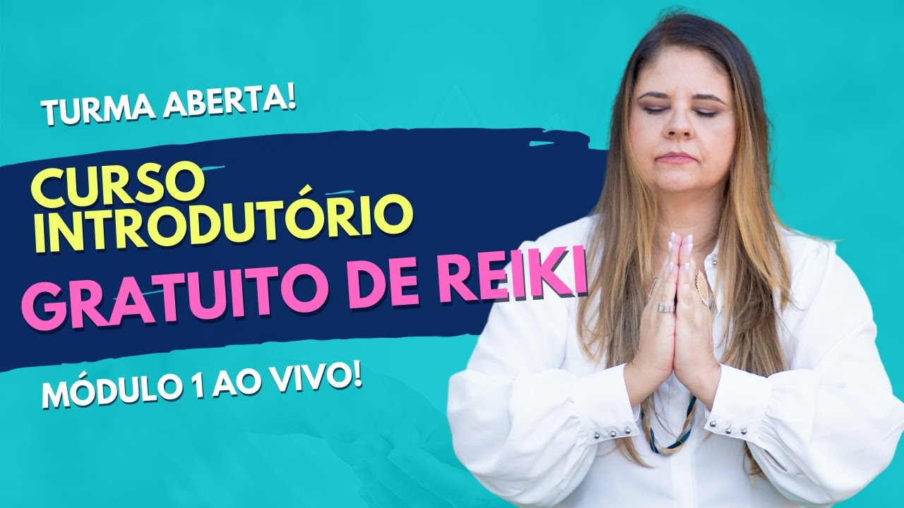 CURSO INTRODUT&Oacute;RIO GRATUITO DE REIKI - M&Oacute;DULO 1