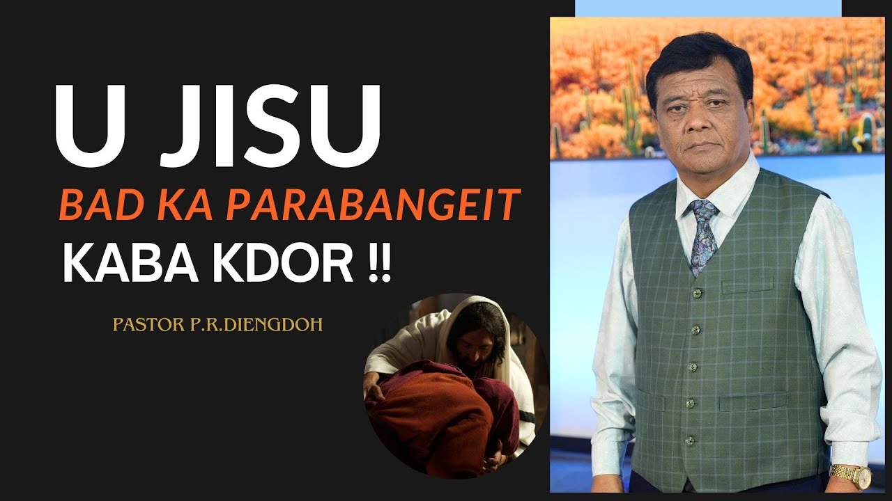 U JISU BAD KA PARABANGEIT KABA KDOR  - Pastor P.R Diengdoh | | 04 MAY 2025 @11 AM