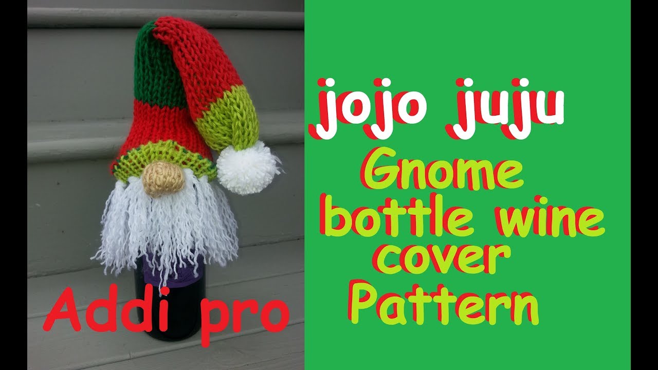 ADDI EXPRESS PROFESSIONAL (GNOME) BOTTLE COVER PATTERN