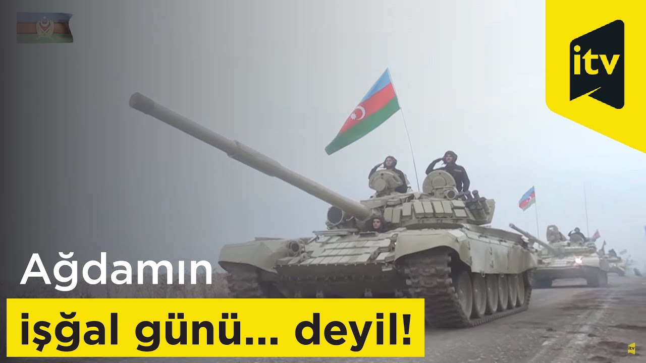 Bu gün Ağdamın işğal günü... deyil!