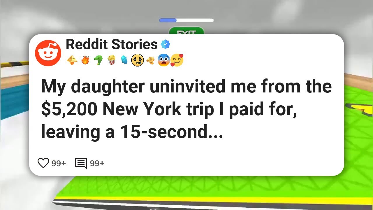 My daughter uninvited me from the $5,200 New York trip I paid for, leaving a 15-second #reddit 