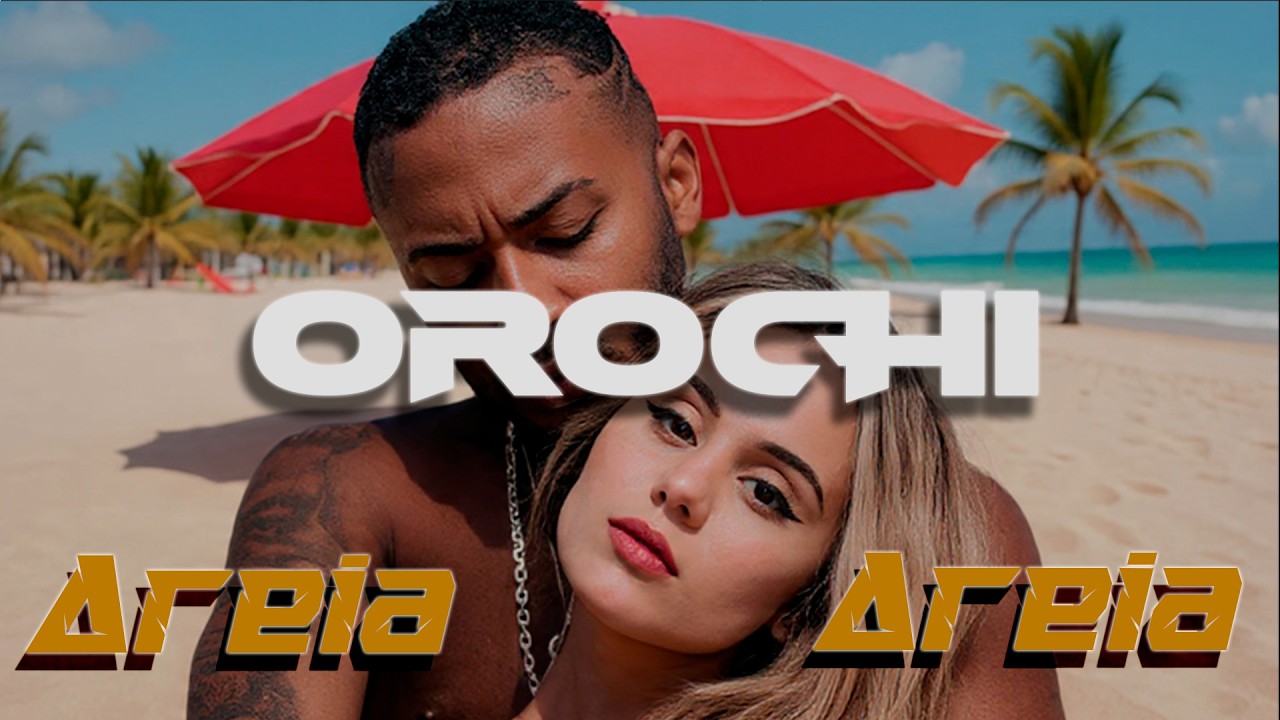Orochi - Areia [ARA Prod.]