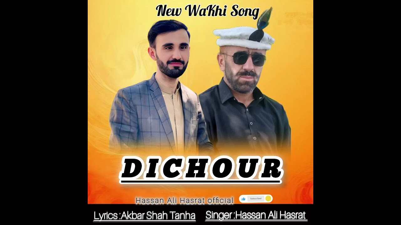 New WaKhi tune 2k26 Title Dichour Lyrics Akber shah Tanha singer Hassan Ali Hasrat 