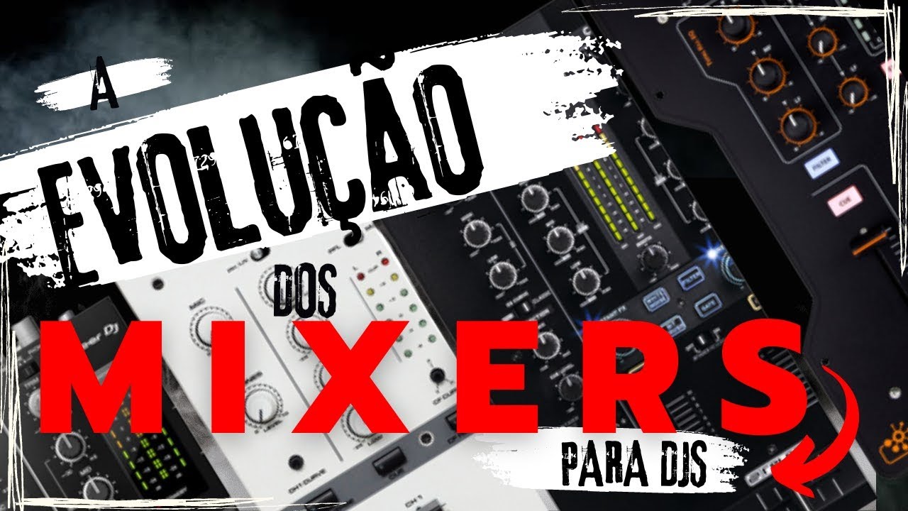 A Evolução dos Mixers para DJs
