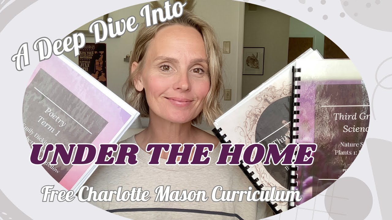 FREE Charlotte Mason Curriculum // Under the Home Deep Dive