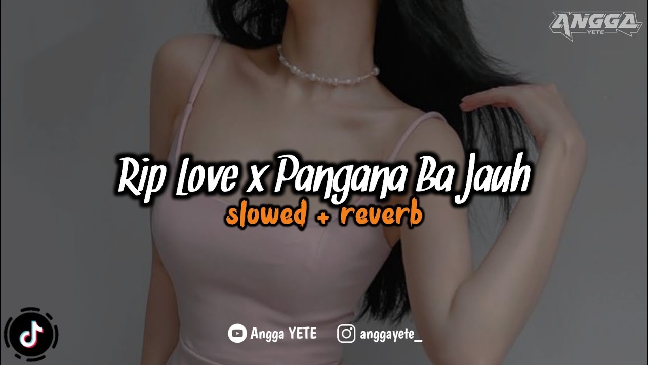 DJ Rip Love x Pangana Ba Jauh (Slowed & Reverb) 🎧
