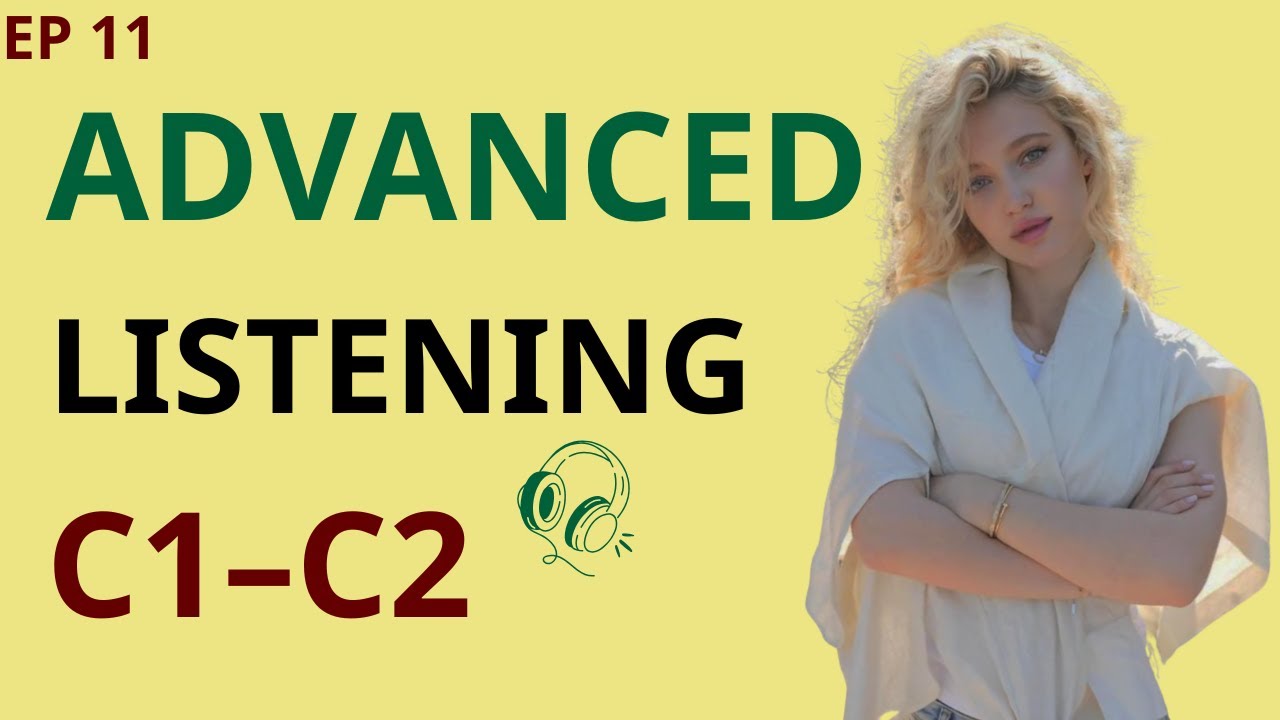Advanced English Listening (C1–C2) | Real Native Speech You Actually Need. Episode 11