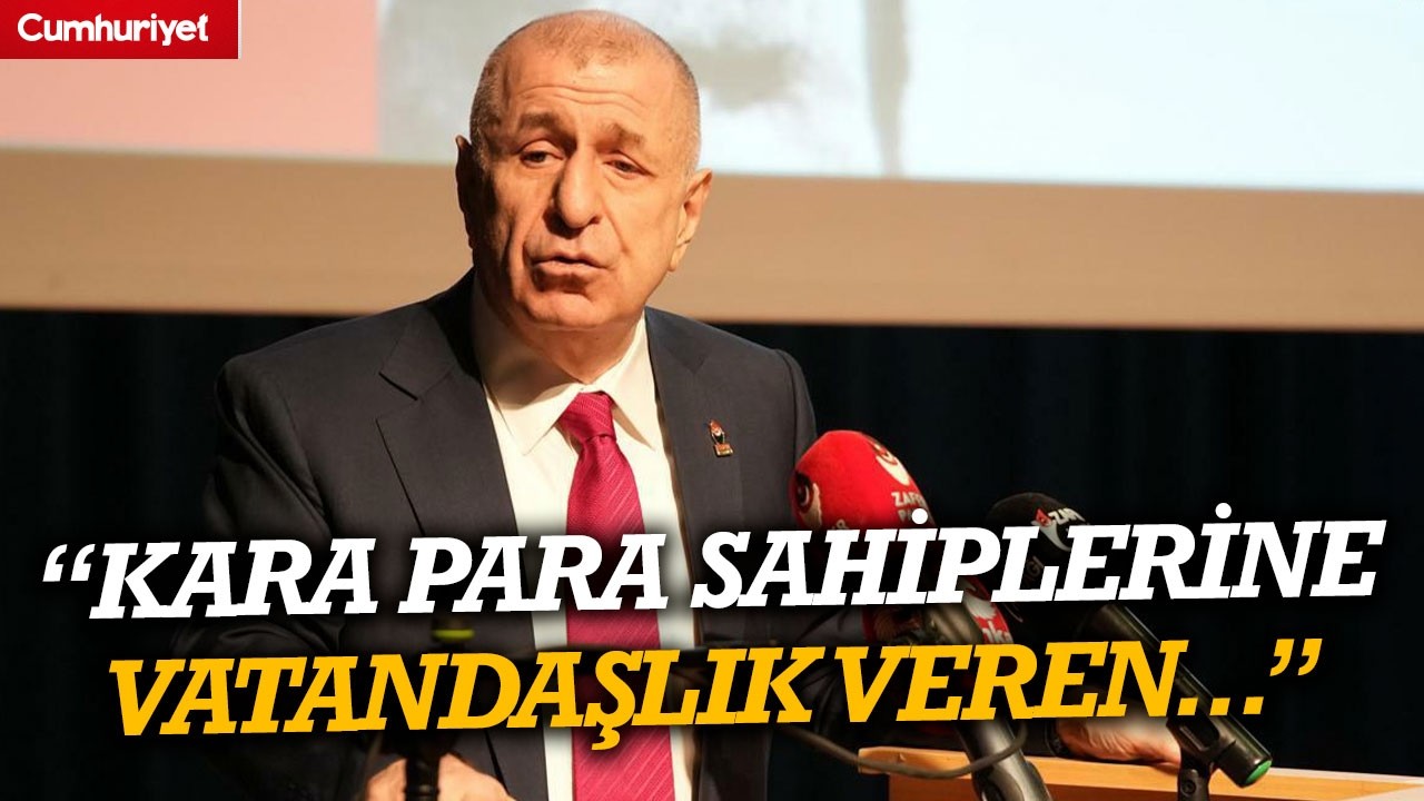 Ümit Özdağ: Ülkemiz kara para sahiplerine vatandaşlık veren bir ülke haline geldi