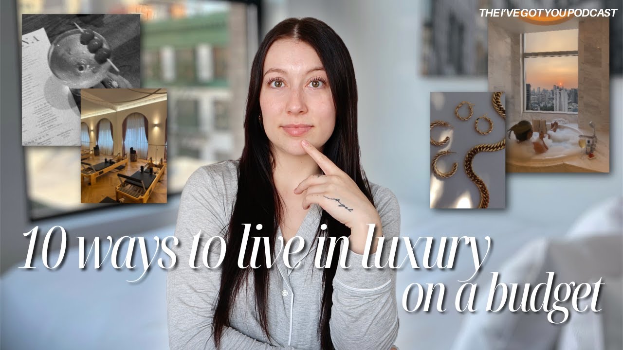 10 Ways to Live in Luxury on a Budget! *Life Your Best Life*