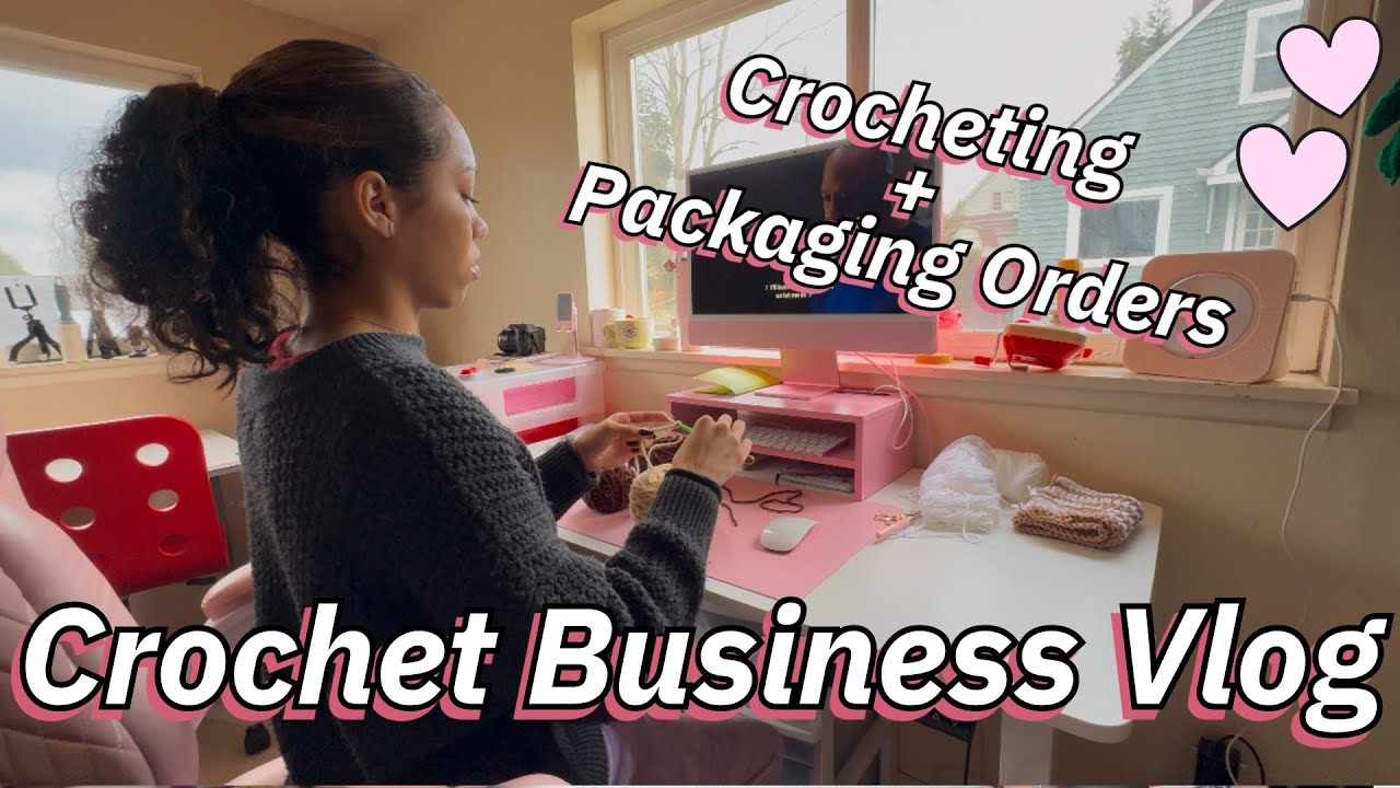 Crocheting and Packaging Orders ~ CROCHET BUSINESS VLOG💌