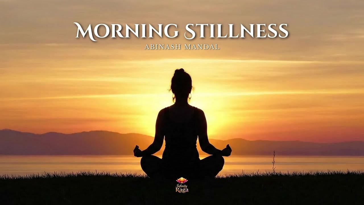Morning Stillness | 10 Minutes Yoga and Meditation Music | Abinash Mandal | Infinity Raga | 2026