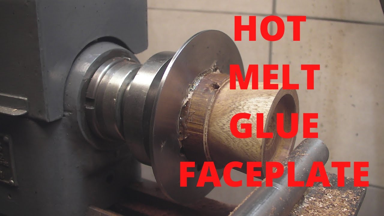 WOOD TURNING WITH A HOT MELT GLUE FACEPLATE