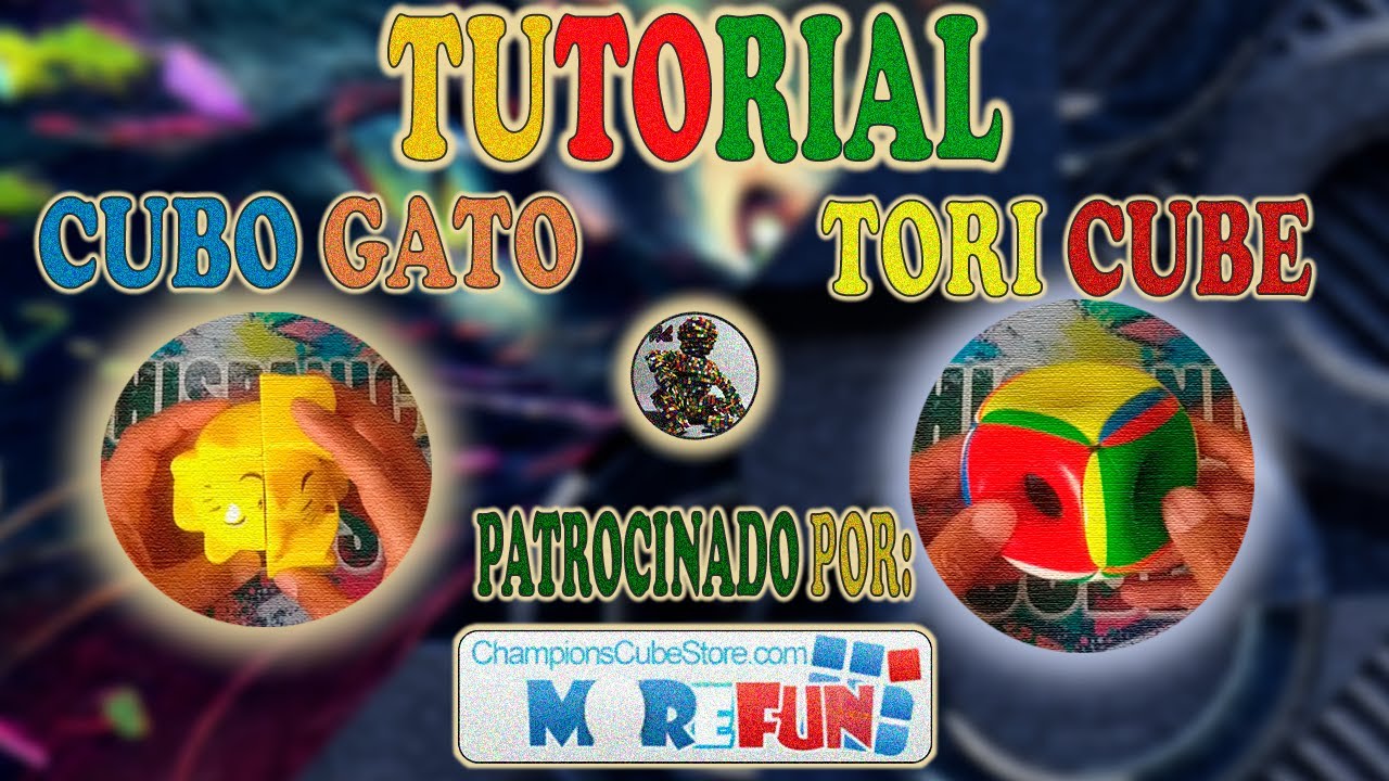 TUTORIAL / Súper Intuitivo / CUBO GATO y TORI CUBE / PATROCINIO: ChampionsCube Store /2024