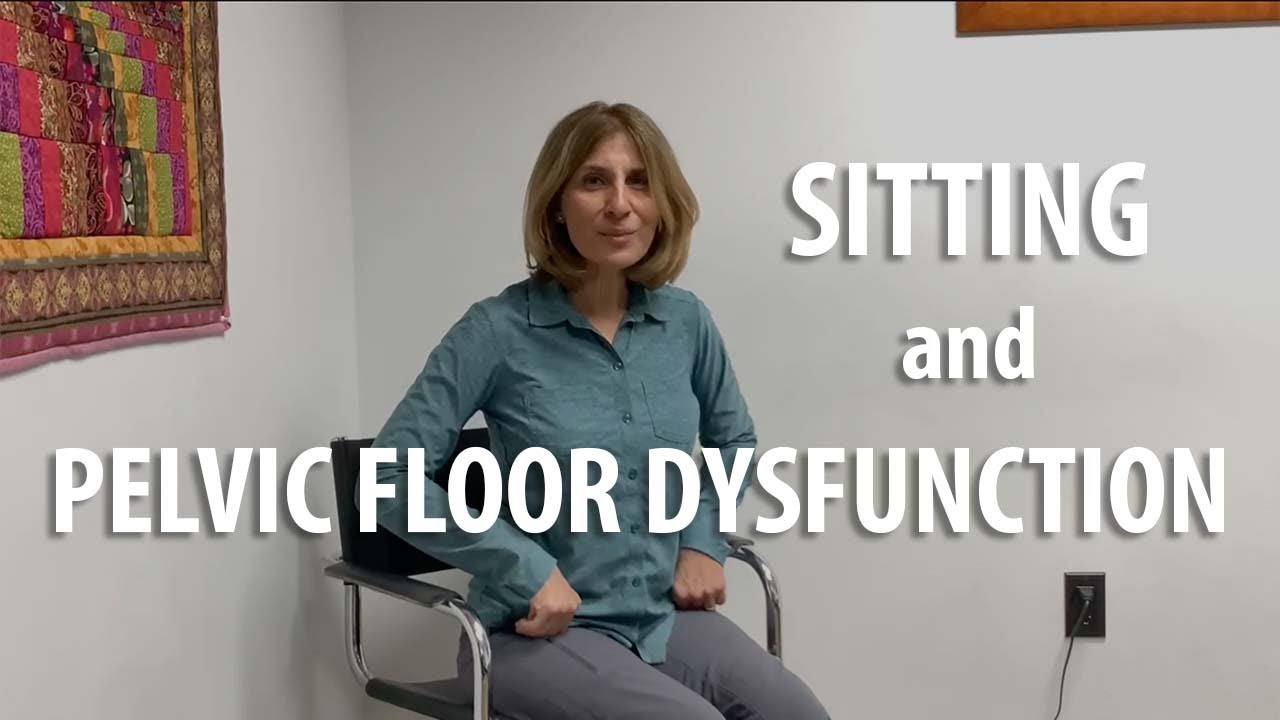Sitting Posture and Pelvic Floor Dysfunction explained by Core Pelvic Floor Therapy