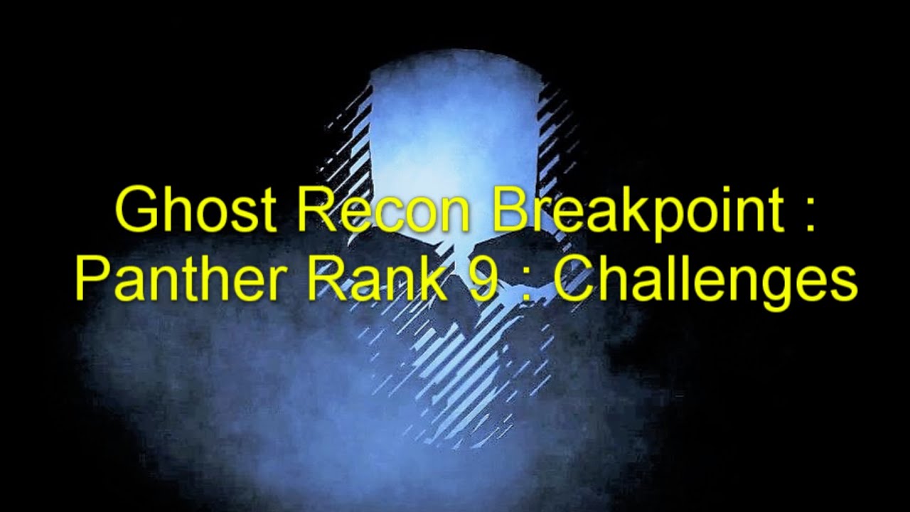 Ghost Recon Breakpoint: Panther Rank 9: Challenges