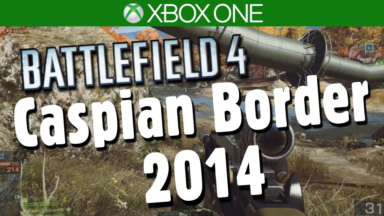 Battlefield 4 - Caspian Border 2014 - Second Assault Xbox One Gameplay