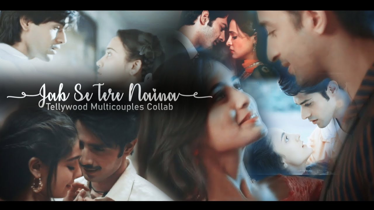 Jab Se Tere Naina - Tellywood Multicouples Collab