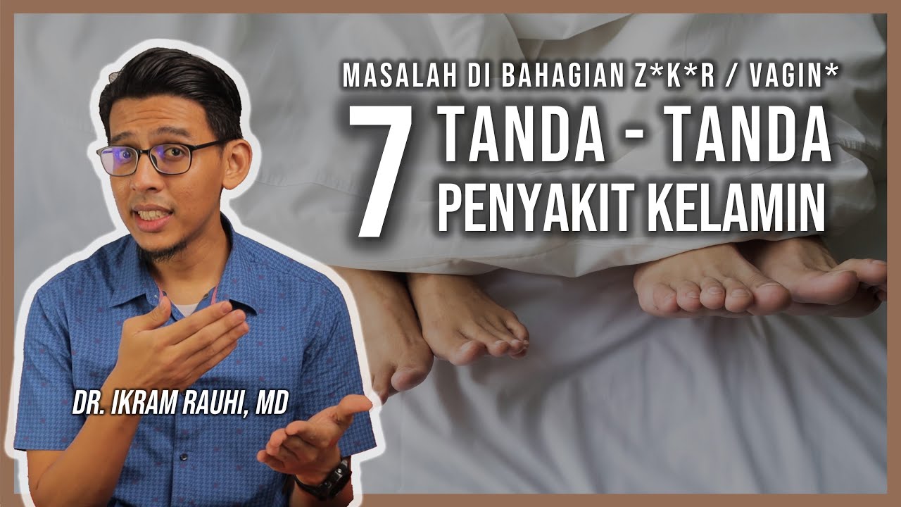 7 Tanda-tanda Penyakit Kelamin - Penyakit Sifilis, Gonorea, Herpes, Candidiasis dan HIV/Aids.