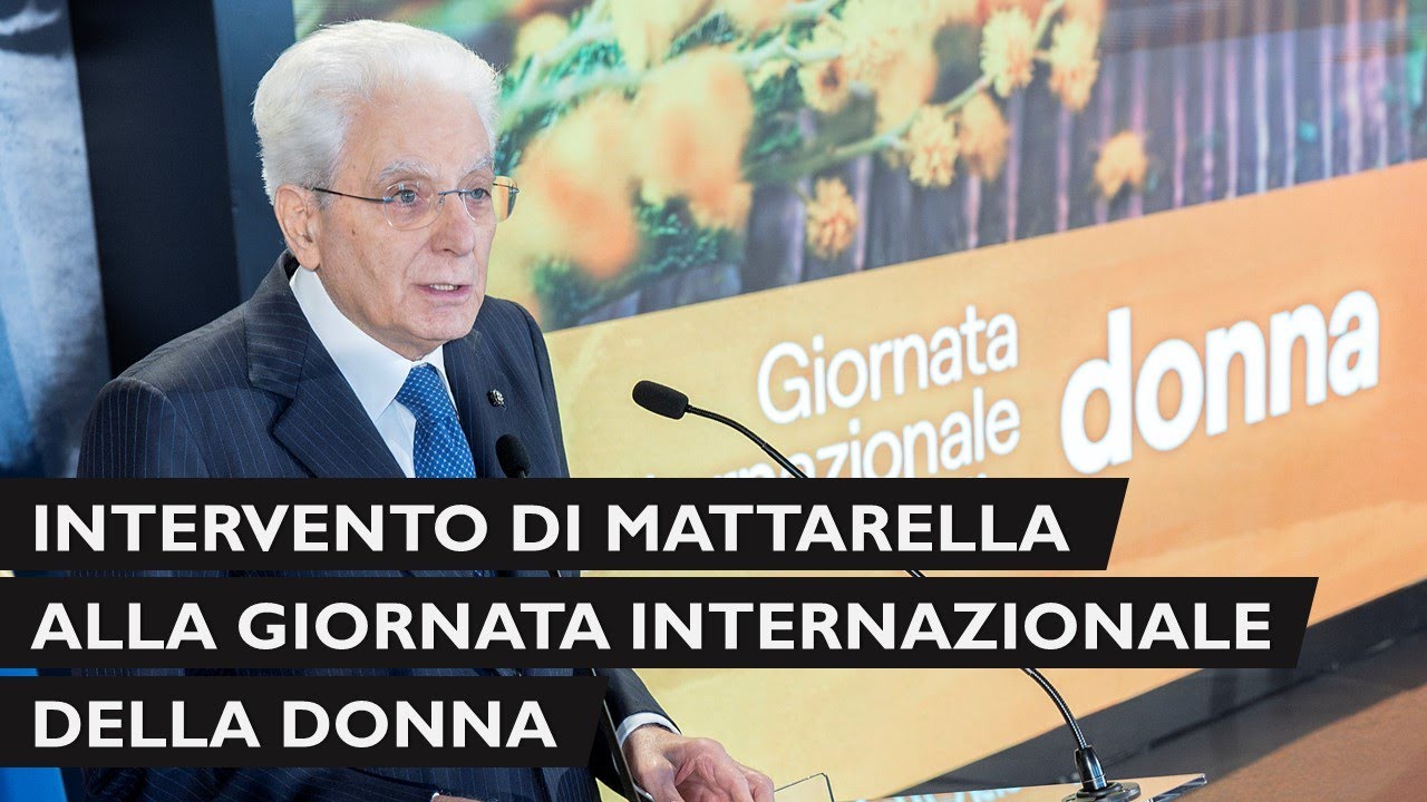 Intervento del Presidente Mattarella alla celebrazione della “Giornata Internazionale della Donna”.