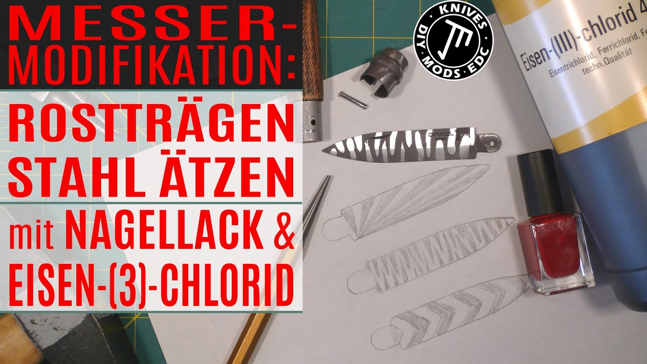 Klinge &Auml;tzen mit EISEN-(3)-CHLORID & NAGELLACK - eine Variante der &Auml;tzung von rosttr&auml;gem Messerstahl