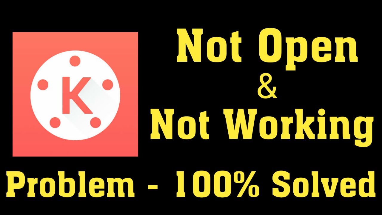 How To Fix Kinemaster Not Open Problem Android & Ios || How To Fix Kinemaster Not Working Problem