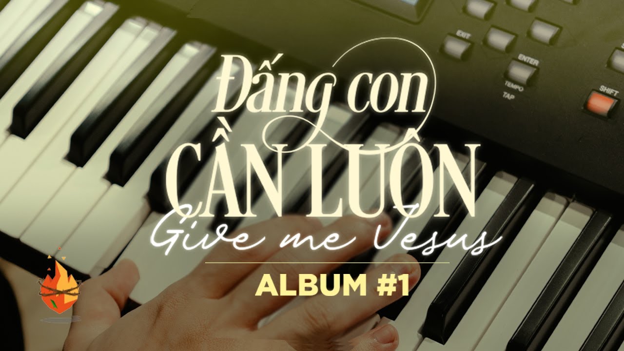 Đấng Con Cần Lu&ocirc;n | Bụi Gai Ch&aacute;y - Give Me Jesus cover | Nhạc Thờ Phượng - Worship