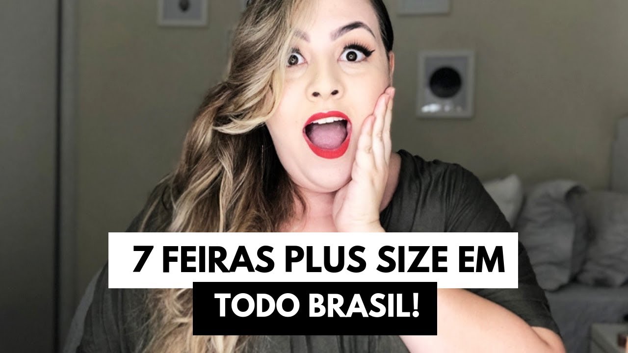 7 feiras PLUS SIZE em todo pa&iacute;s // por Ana Luiza Palhares ❤️