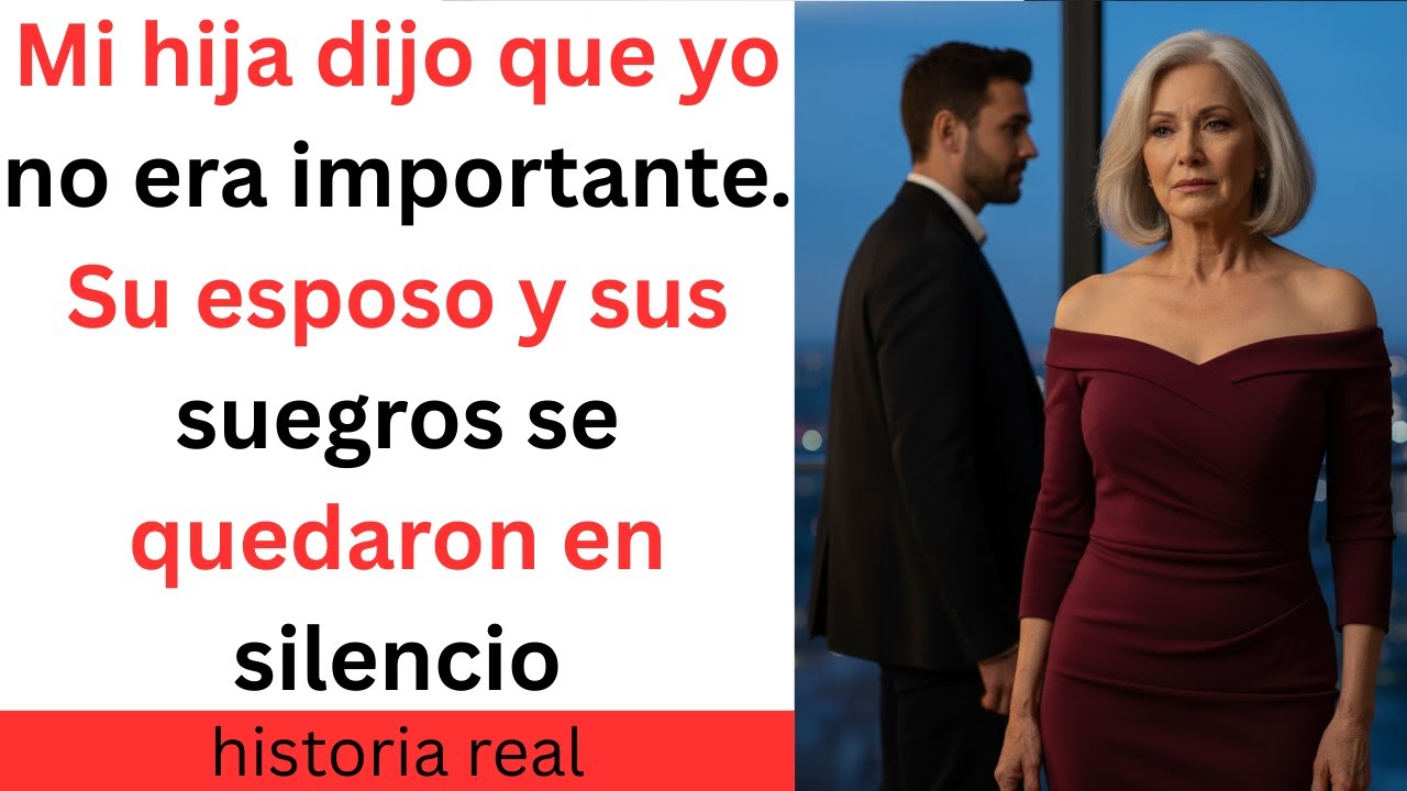 Mi hija dijo que yo no era importante. Su marido y sus suegros se quedaron allí en silencio