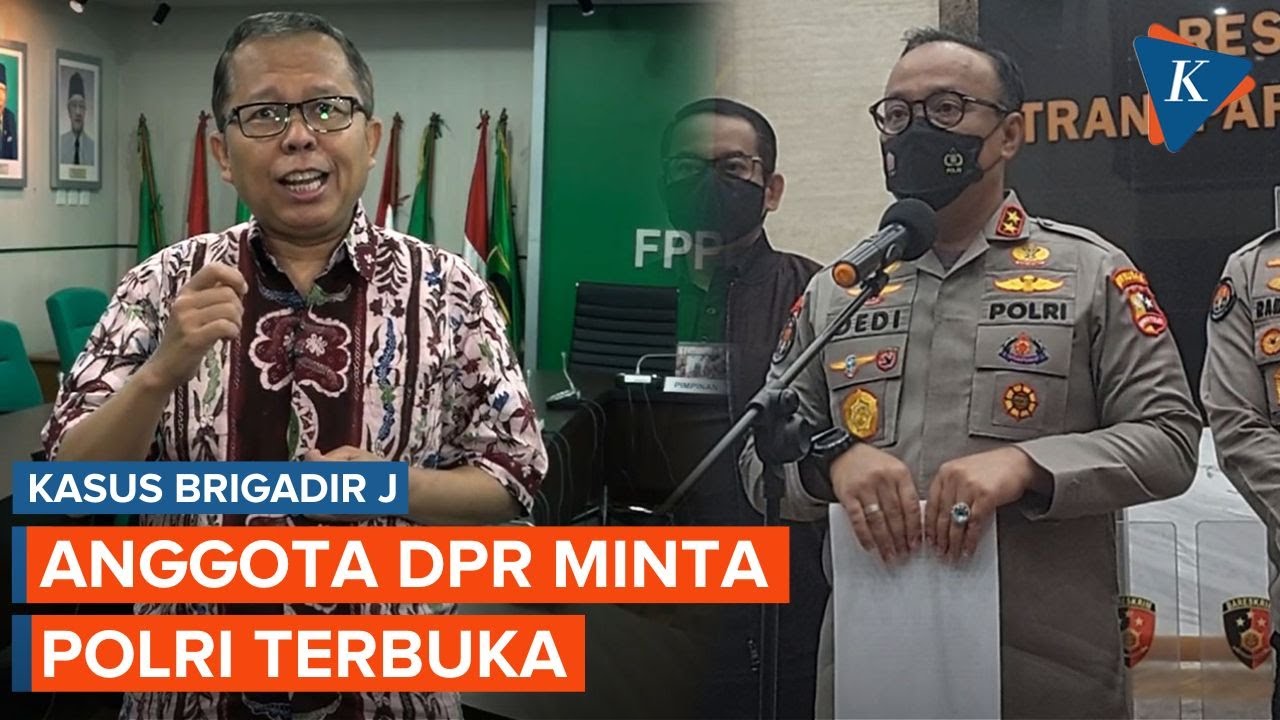 Anggota DPR Minta Polri Terbuka dalam Pengusutan Pihak Lain pada Kasus Brigadir J