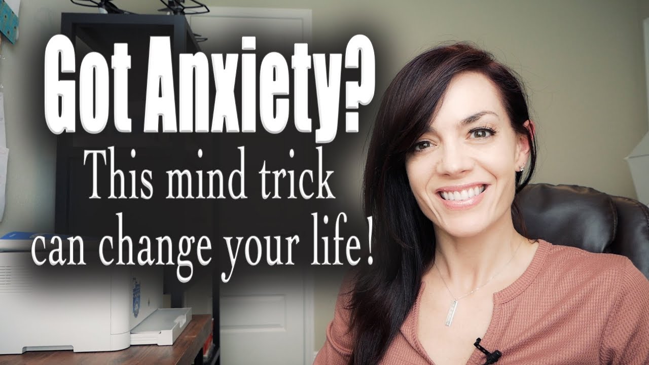 If you struggle with anxiety this mental trick can change your life!