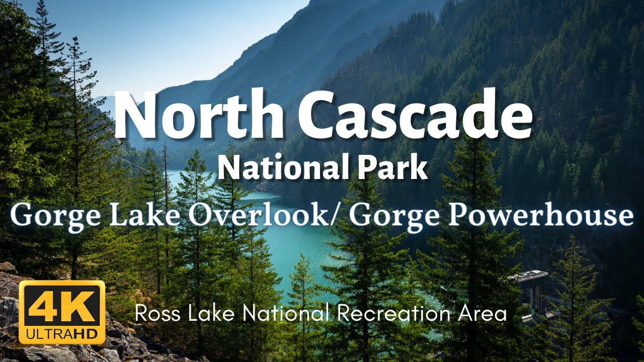 [North Cascade National Park] Gorge Lake Overlook, Gorge Dam and Gorge Powerhouse, [ノースカスケード国立公園]