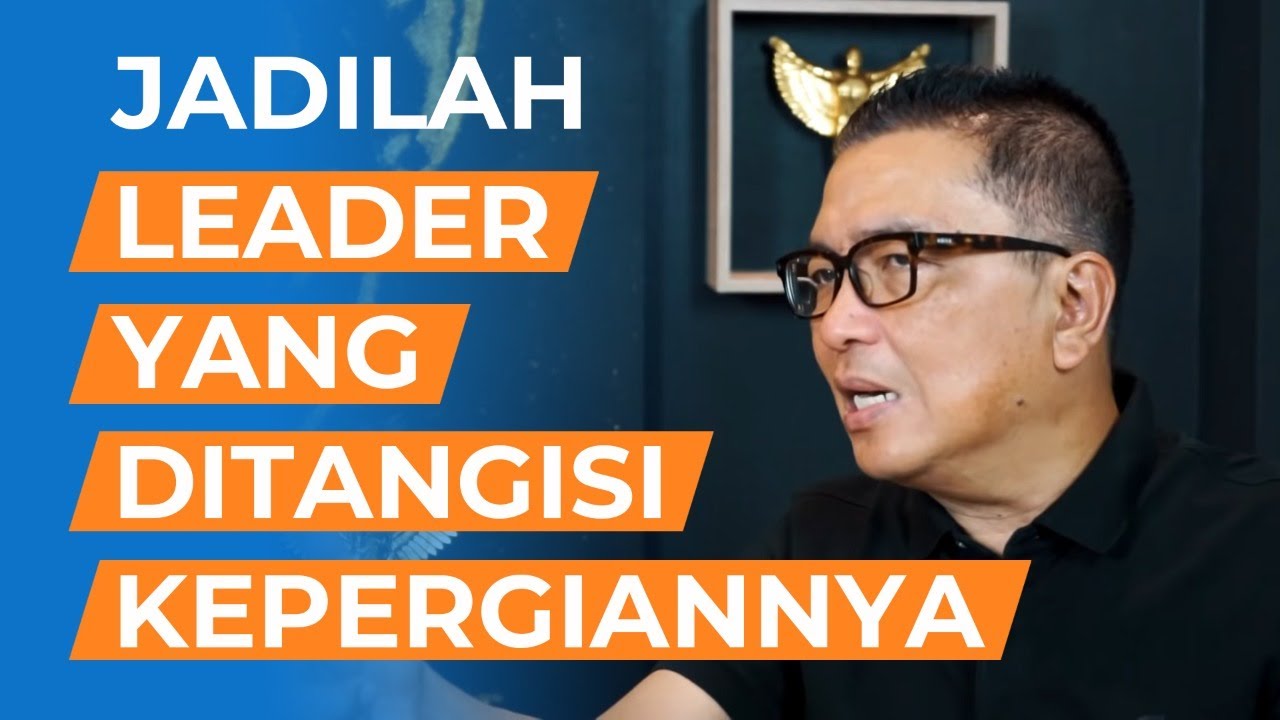 Jadilah Leader Yang Ditangisi Kepergiannya. | Motivasi