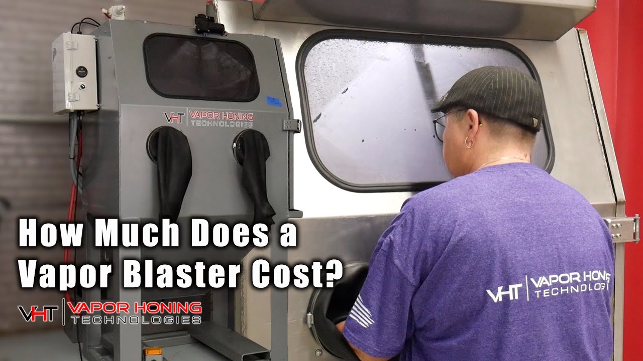 How Much Does a Vapor Blaster Cost? - Vapor Honing Technologies