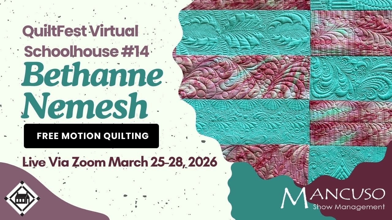 Bethanne Nemesh returns to QuiltFest Virtual Schoolhouse with her amazing free motion quilting!