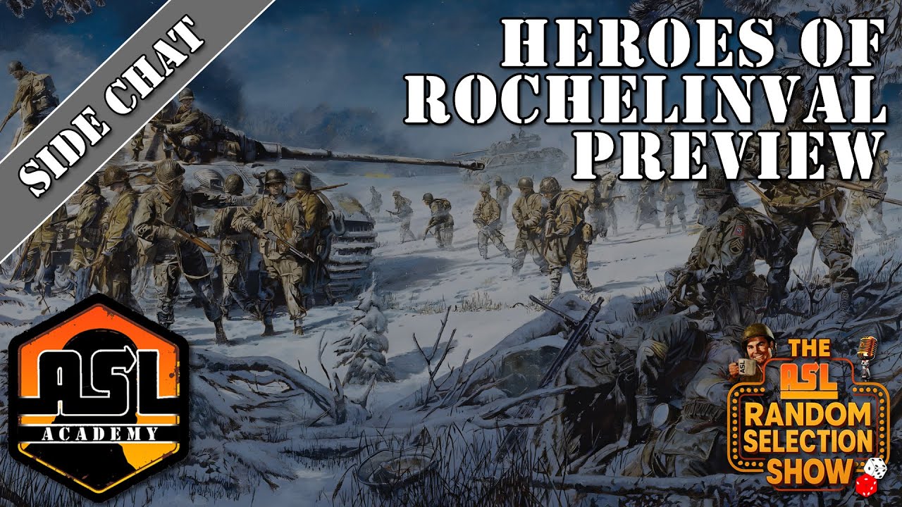 Advanced Squad Leader Side Chat - MMP's Heroes of Rochelinval Preview