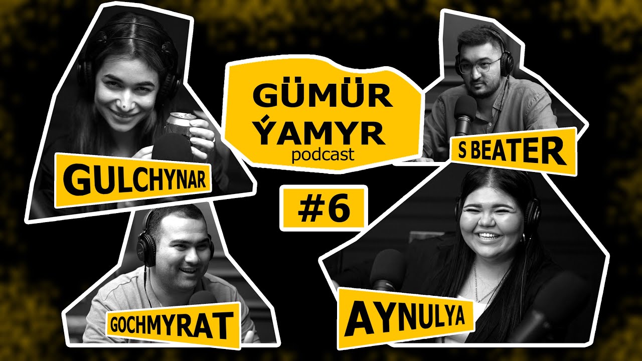 Gumur-Yamyr #6 | Gulchynar | Aynulya | podcast | Gümür-Ýamyr