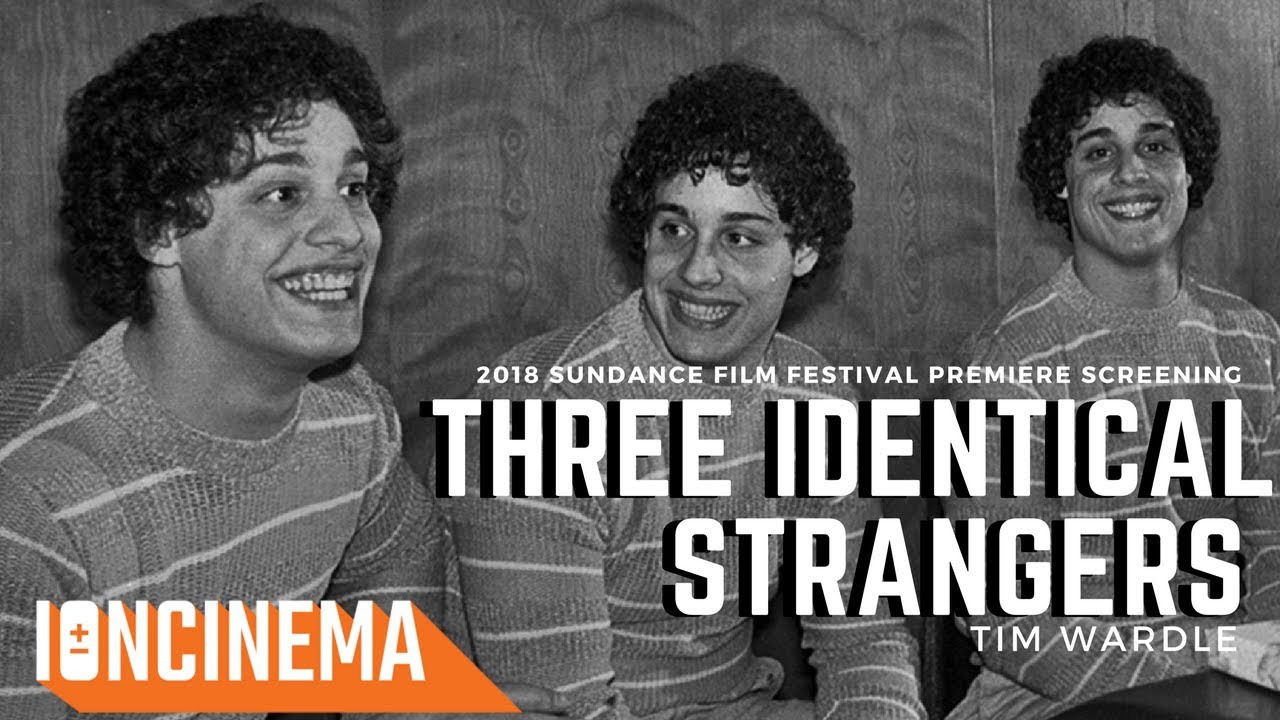 Tim Wardle's Three Identical Strangers | 2018 Sundance Film Festival World Premiere Q&A