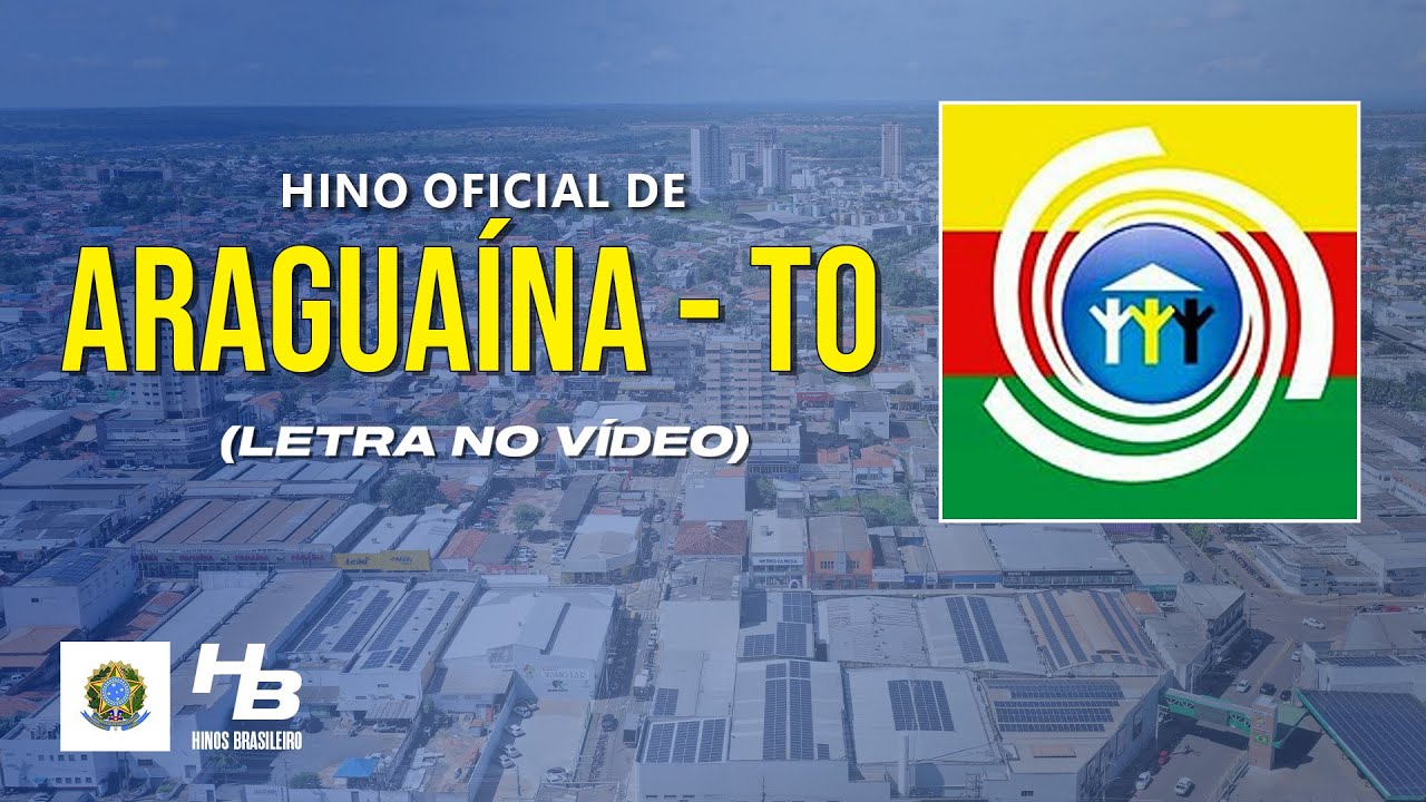 Hino de Araguaína - TO (LEGENDADO)